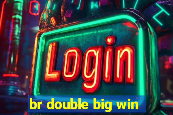 br double big win